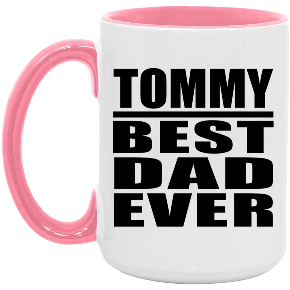 Tommy Best Dad Ever - 15oz Accent Mug Pink
