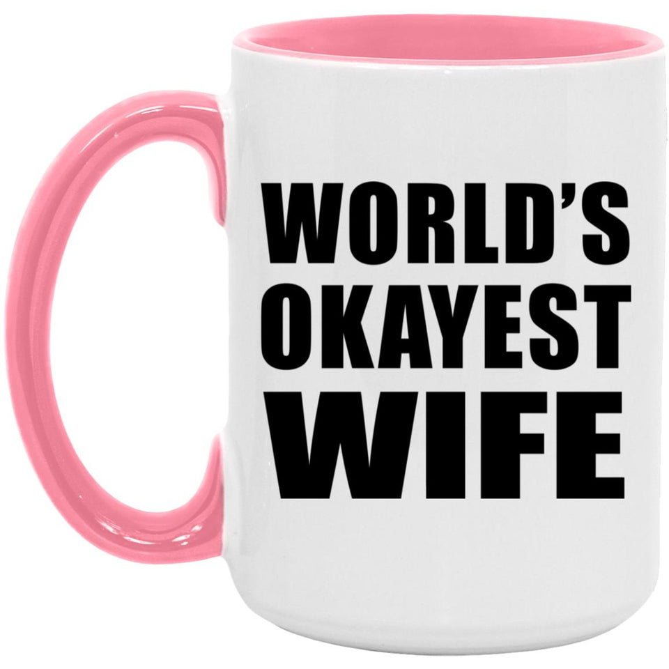 World's Okayest Wife - 15oz Accent Mug Pink