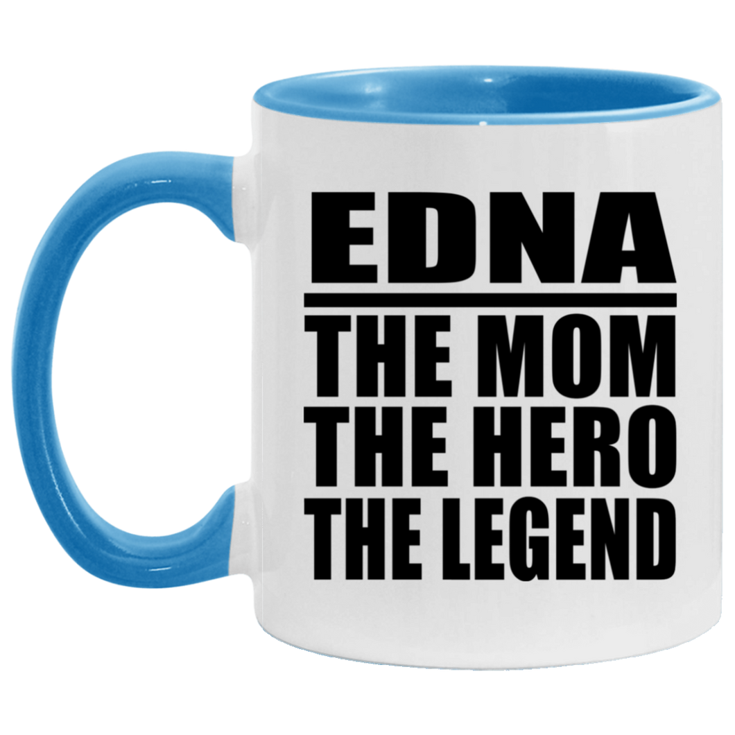 Edna The Mom The Hero The Legend - 11oz Accent Mug Blue