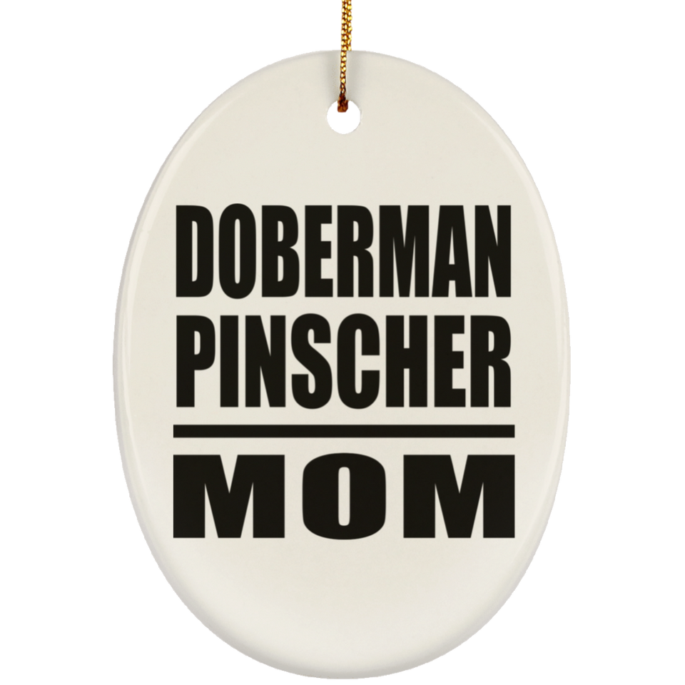 Doberman Pinscher Mom - Oval Ornament