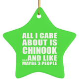All I Care About Is Chinook - Star Ornament