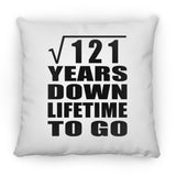 11th Anniversary Square Root of 121 Years Lifetime To Go - Throw Pillow