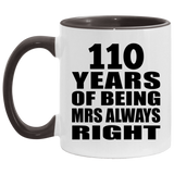 110th Anniversary 110 Years of Being Mrs Always Right - 11oz Accent Mug Black