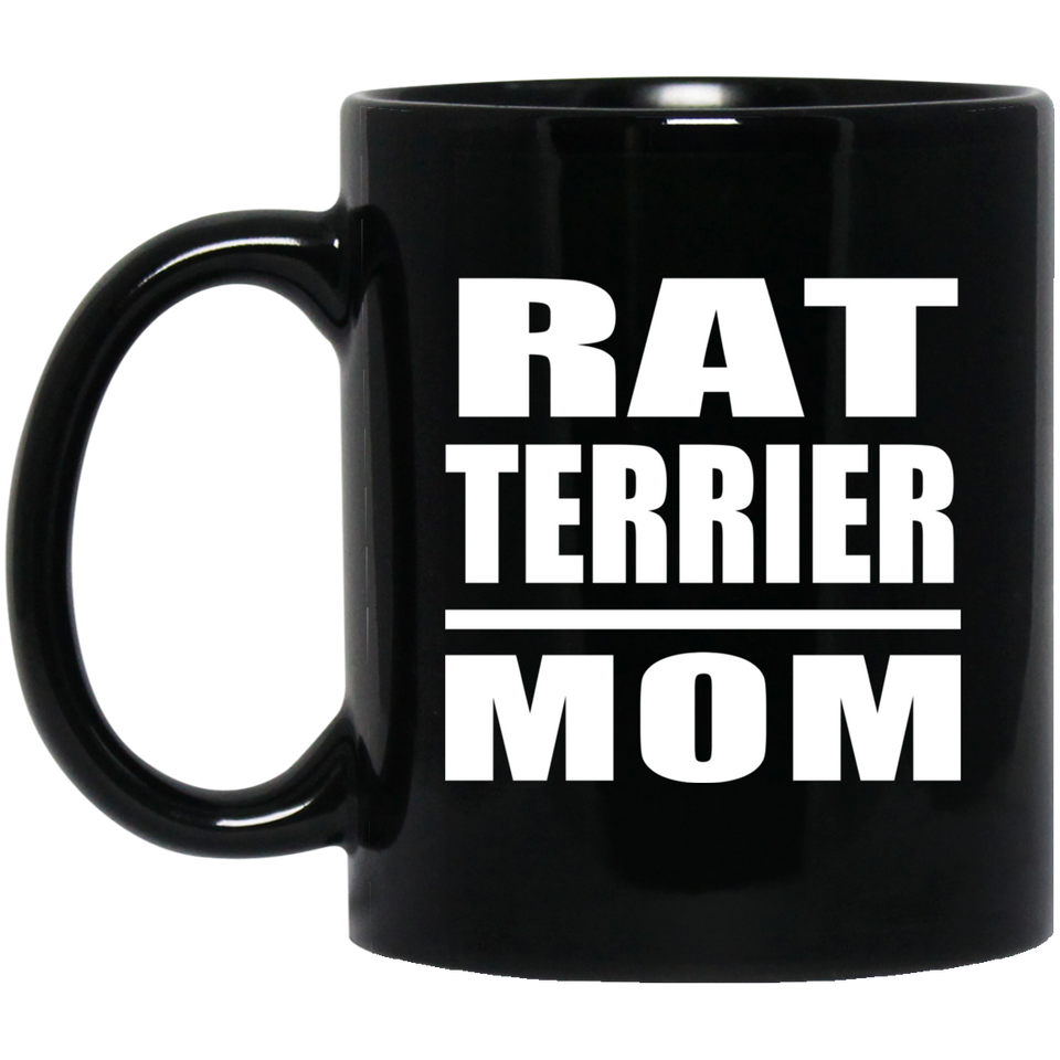 Rat Terrier Mom - 11oz Coffee Mug Black
