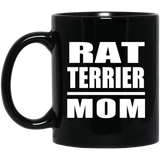 Rat Terrier Mom - 11oz Coffee Mug Black