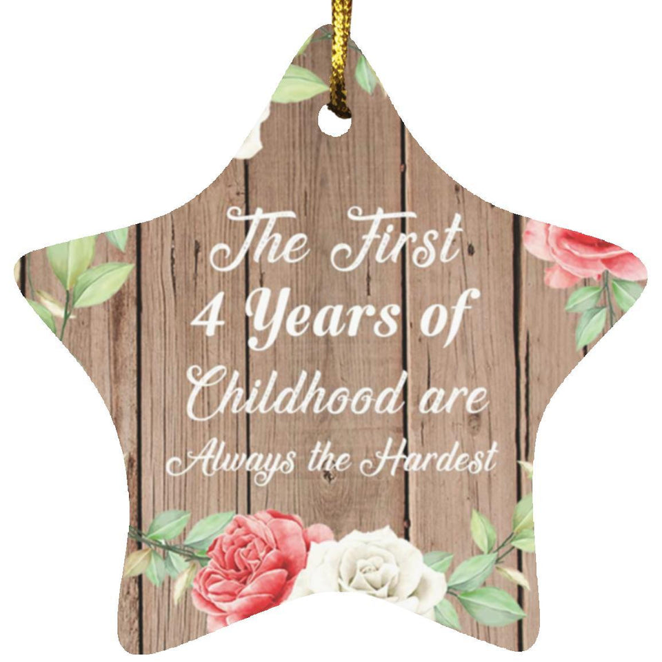 4th Birthday First 4 Years of Childhood Are The Hardest - Star Ornament B