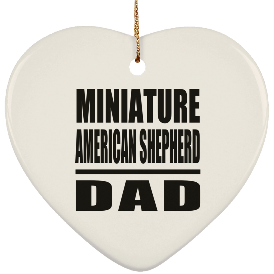 Miniature American Shepherd Dad - Heart Ornament