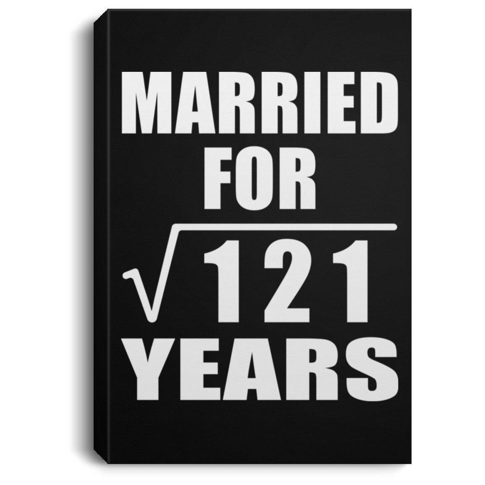 11th Anniversary Married For Square Root of 121 Years - Canvas Portrait
