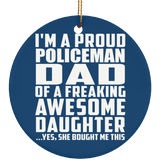 Proud Policeman Dad Of Awesome Daughter - Circle Ornament