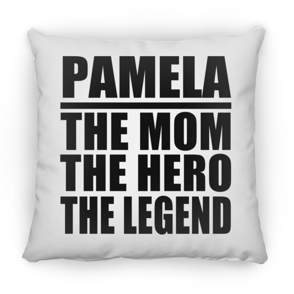 Pamela The Mom The Hero The Legend - Throw Pillow