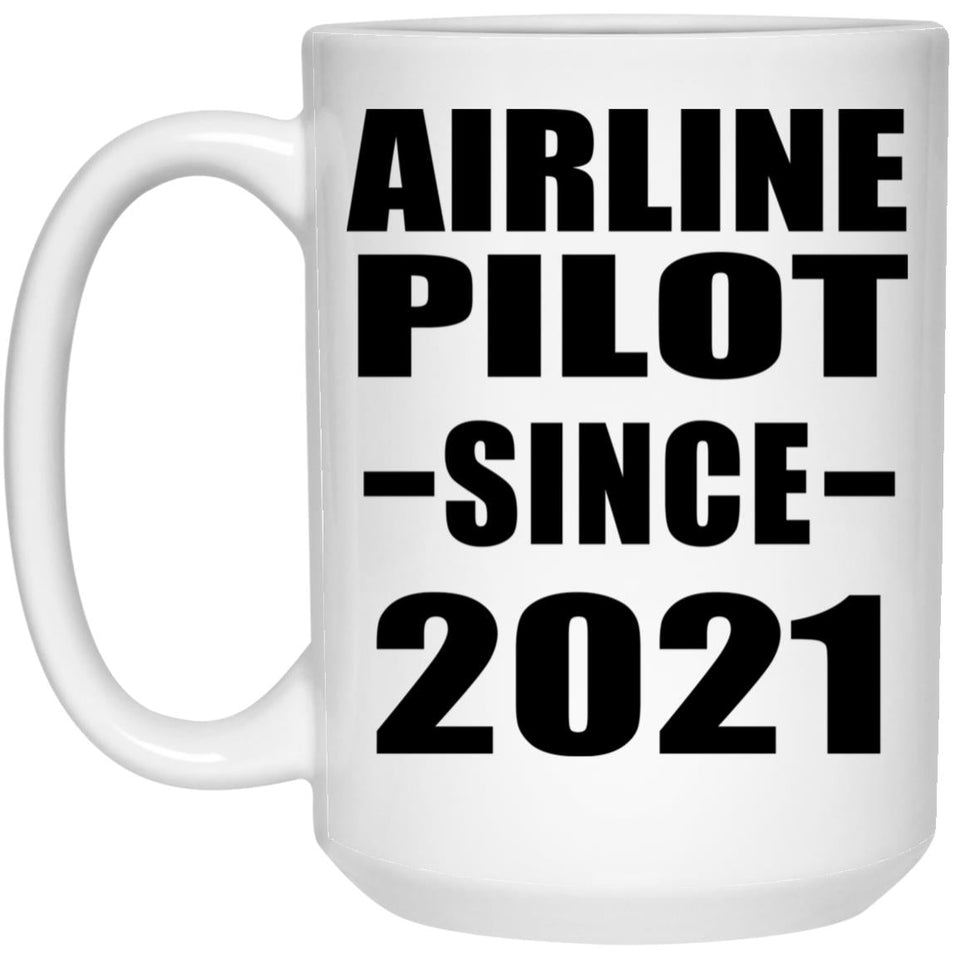 Airline Pilot Since 2021 - 15oz Coffee Mug