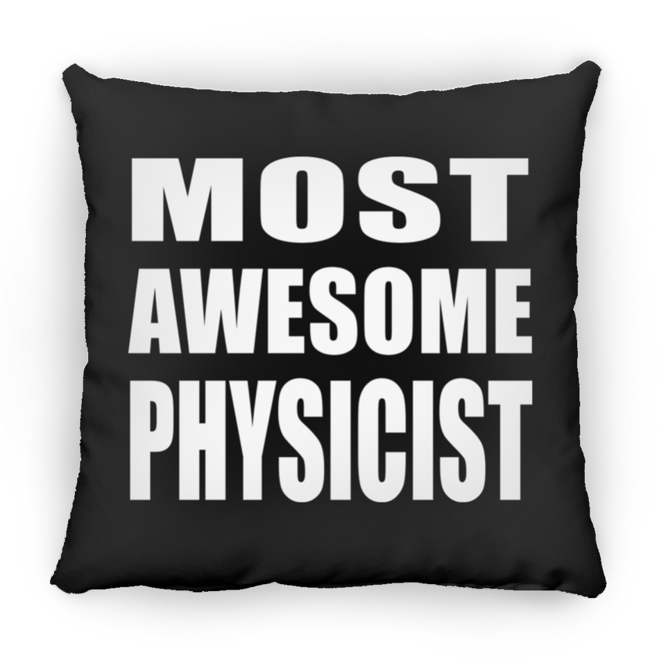 Most Awesome Physicist - Throw Pillow Black