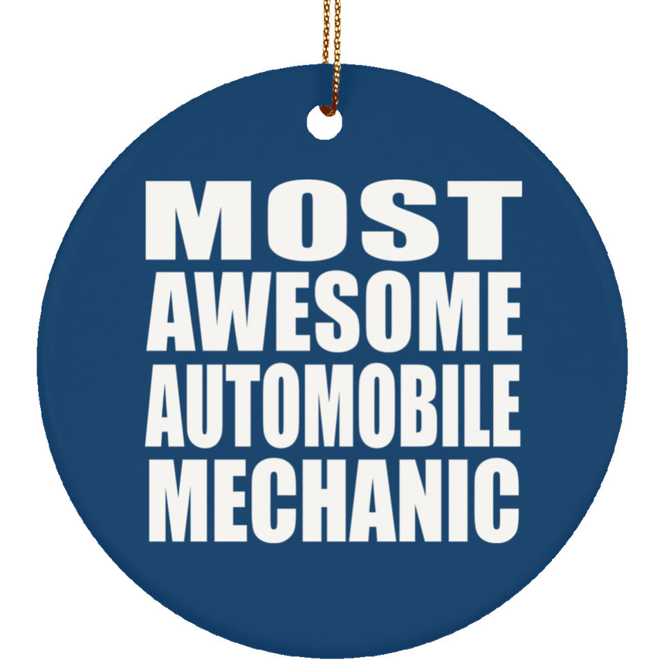 Most Awesome Automobile Mechanic - Circle Ornament