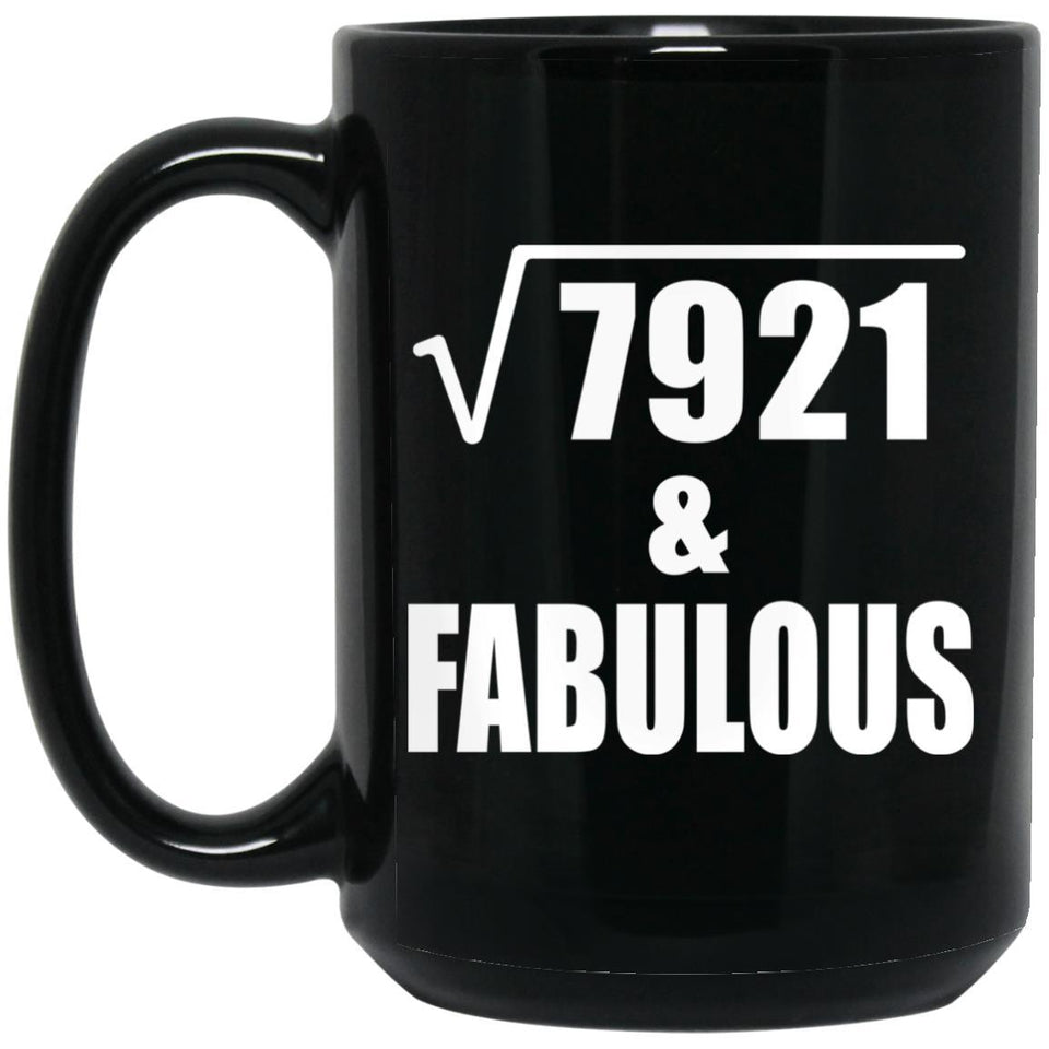 89th Birthday Square Root of 7921 & Fabulous - 15oz Coffee Mug Black