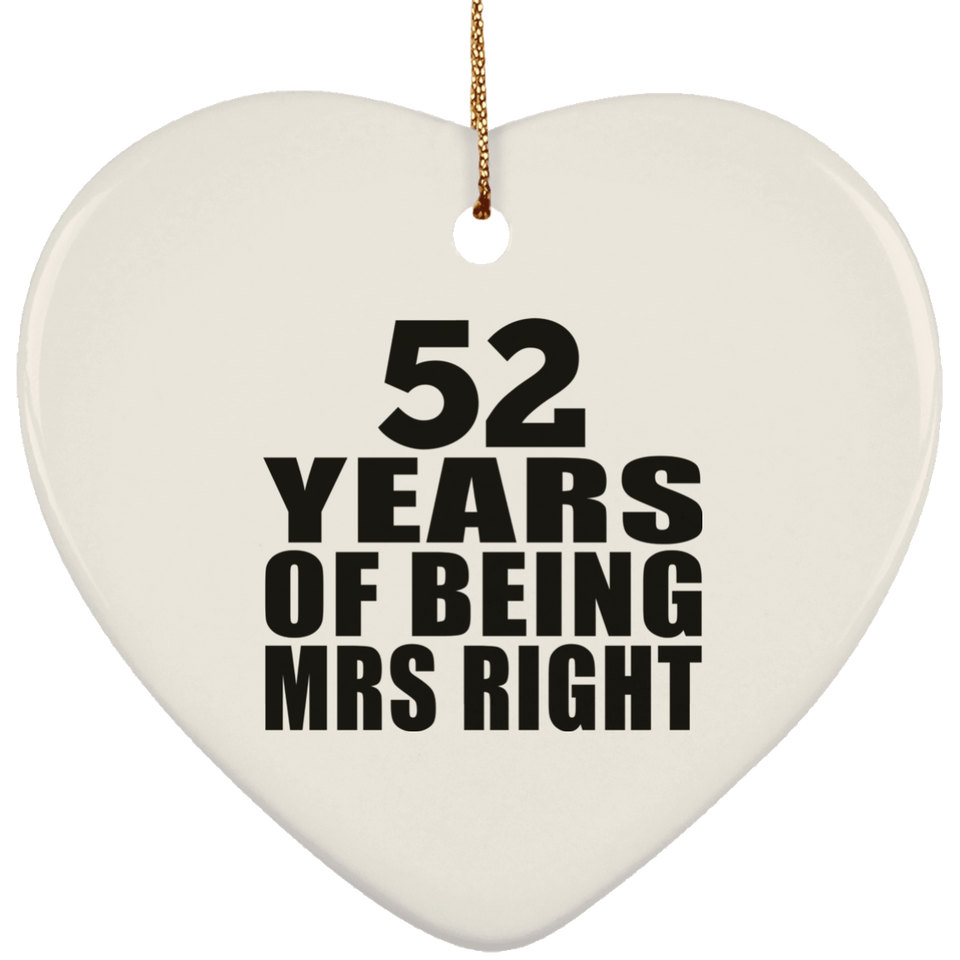 52nd Anniversary 52 Years Of Being Mrs Right - Heart Ornament