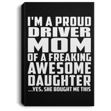 Proud Driver Mom Of Awesome Daughter - Canvas Portrait