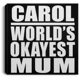 Carol World's Okayest Mum - Canvas Square