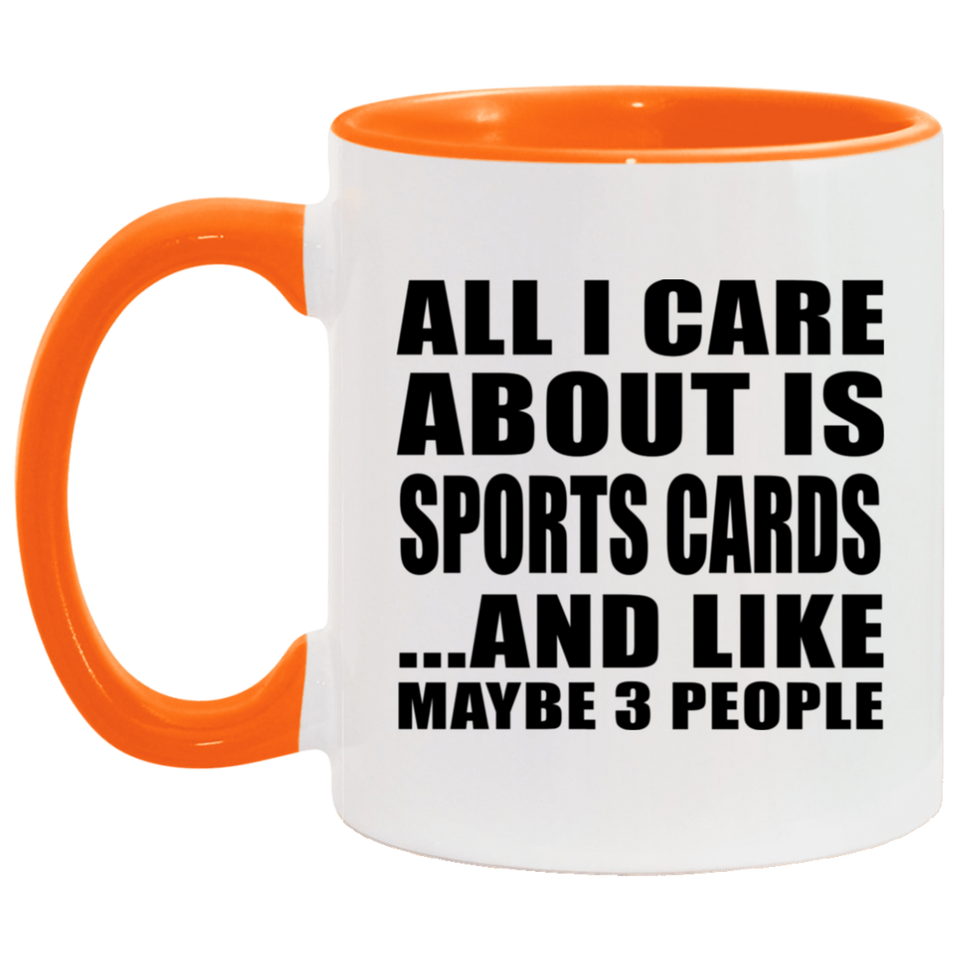 All I Care About Is Sports Cards - 11oz Accent Mug Orange
