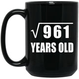 31st Birthday Square Root of 961 Years Old - 15oz Coffee Mug Black