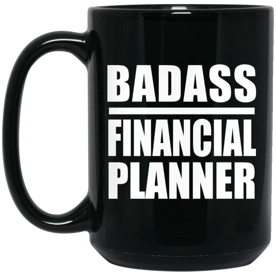 Badass Financial Planner - 15oz Coffee Mug Black