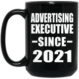 Advertising Executive Since 2021 - 15oz Coffee Mug Black