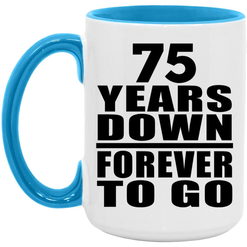 75th Anniversary 75 Years Down Forever to Go - 15oz Accent Mug Blue