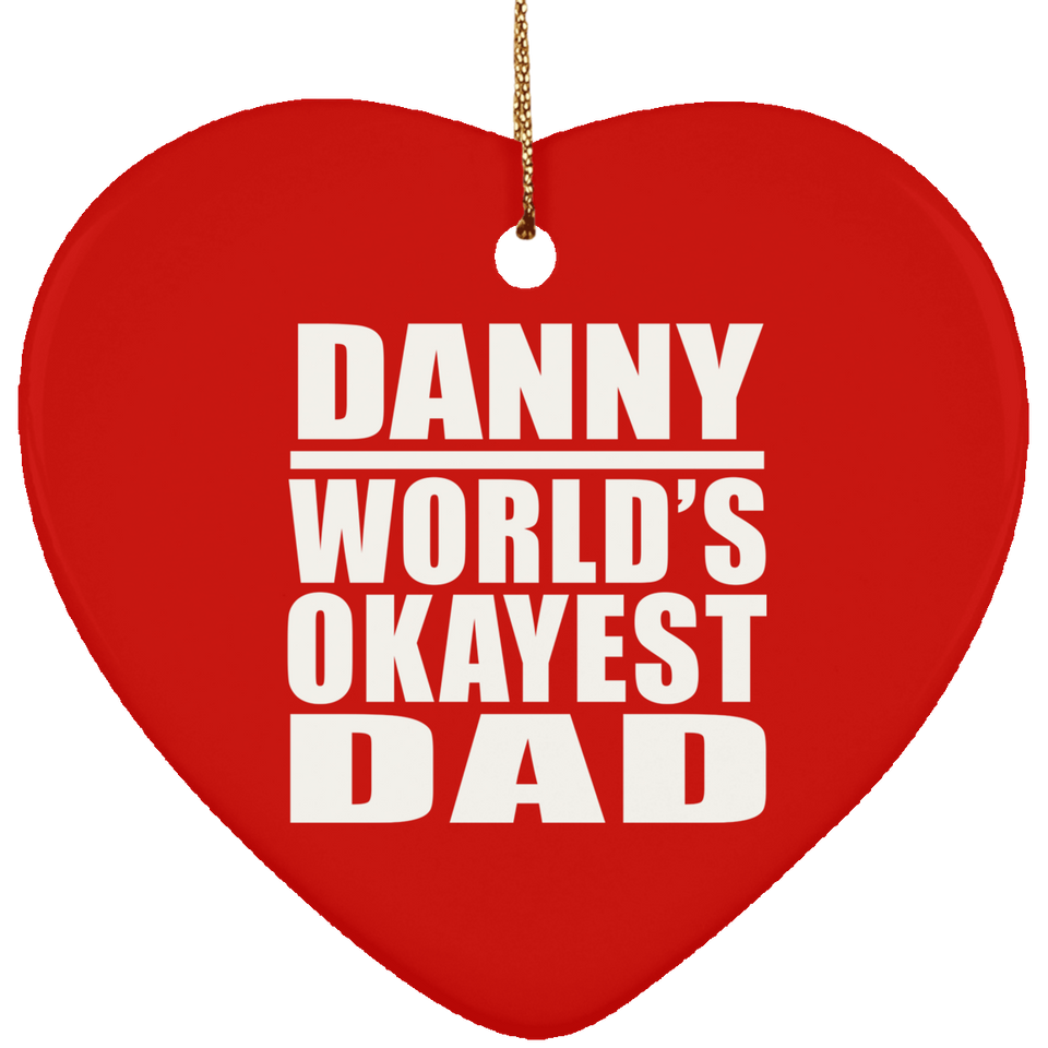 Danny World's Okayest Dad - Heart Ornament
