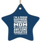 Proud Electrical Technician Mom Of Awesome Daughter - Star Ornament