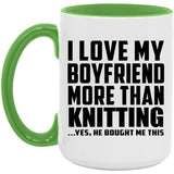 I Love My Boyfriend More Than Knitting - 15oz Accent Mug Green
