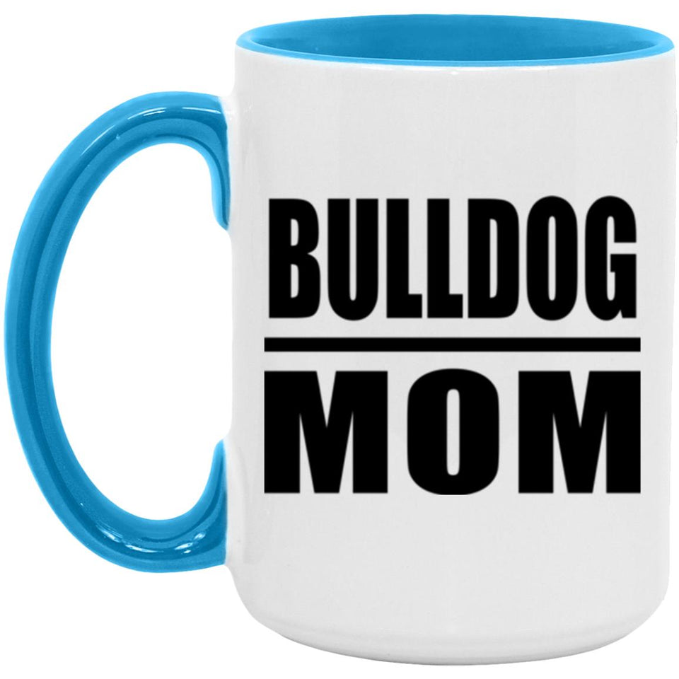 Bulldog Mom - 15oz Accent Mug Blue