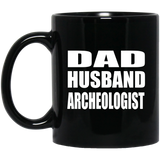 Dad Husband Archeologist - 11oz Coffee Mug Black