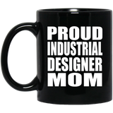 Proud Industrial Designer Mom - 11oz Coffee Mug Black