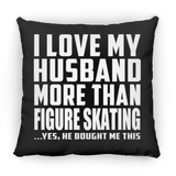 I Love My Husband More Than Figure Skating - Throw Pillow Black