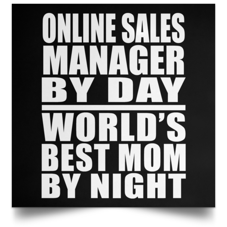 Online Sales Manager By Day World's Best Mom By Night - Poster Square