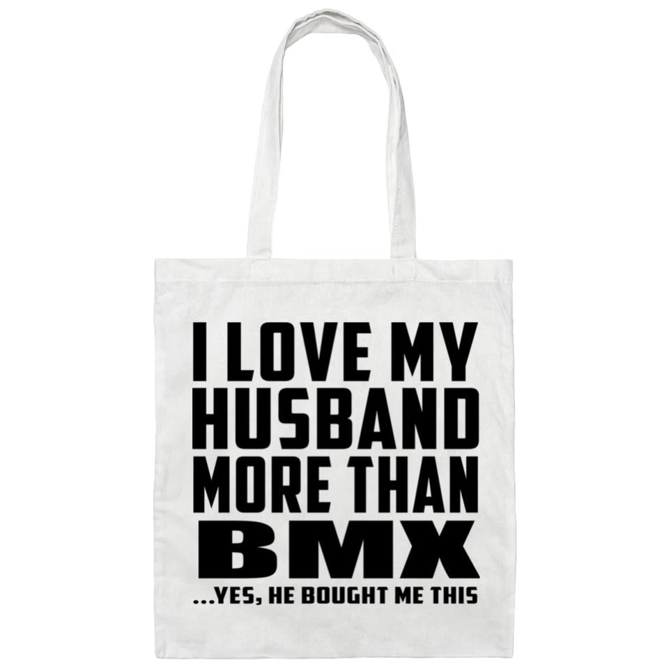 I Love My Husband More Than BMX - Tote Bag White
