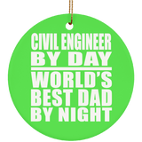 Civil Engineer By Day World's Best Dad By Night - Circle Ornament