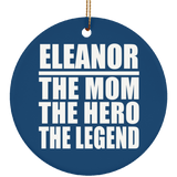 Eleanor The Mom The Hero The Legend - Circle Ornament