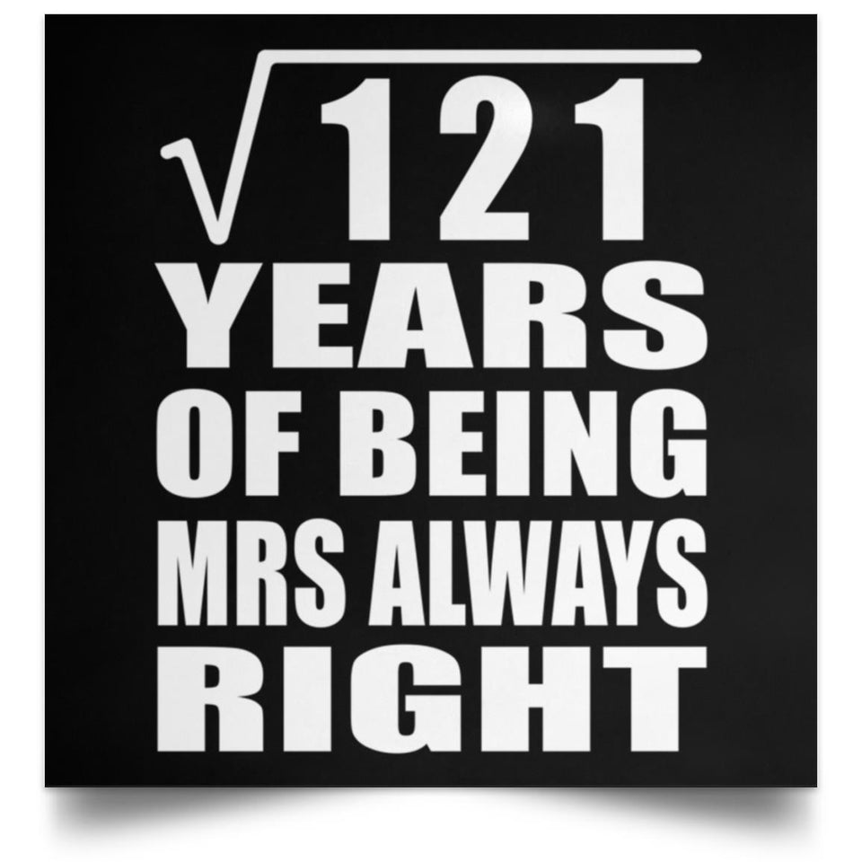11th Anniversary Square Root of 121 Years Mrs Always Right - Poster Square