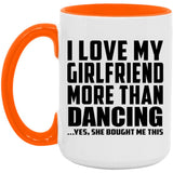 I Love My Girlfriend More Than Dancing - 15oz Accent Mug Orange