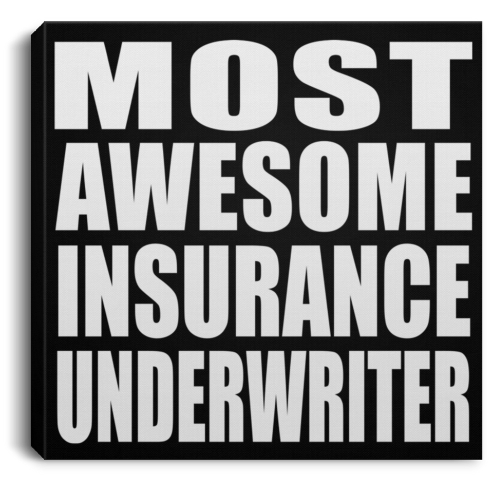 Most Awesome Insurance Underwriter - Canvas Square