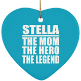 Stella The Mom The Hero The Legend - Heart Ornament