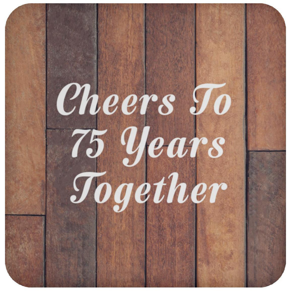 75th Anniversary Cheers To 75 Years Together - Drink Coaster E