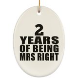 2nd Anniversary 2 Years Of Being Mrs Right - Oval Ornament