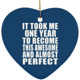 1st Birthday Took 1 Year To Become Awesome & Perfect - Heart Ornament