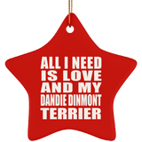 All I Need Is Love And My Dandie Dinmont Terrier - Star Ornament