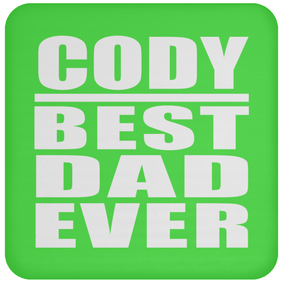 Cody Best Dad Ever - Drink Coaster