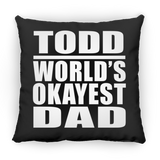 Todd World's Okayest Dad - Throw Pillow Black