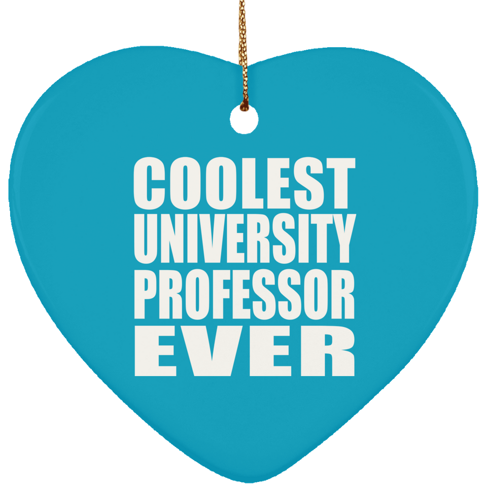 Coolest University Professor Ever - Heart Ornament