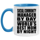 Social Community Manager By Day World's Best Mom By Night - 11oz Accent Mug Blue