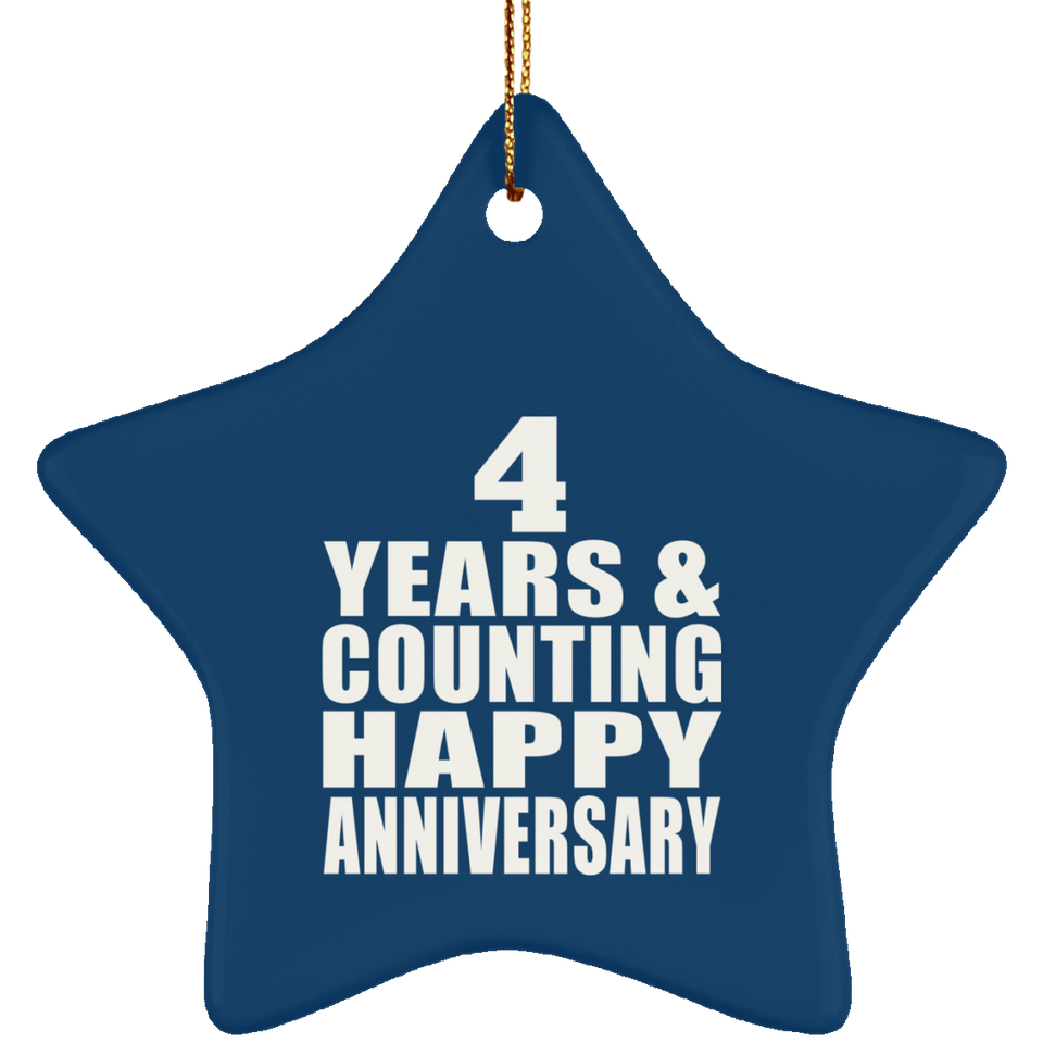 Happy 4th Anniversary 4 Years & Counting - Star Ornament
